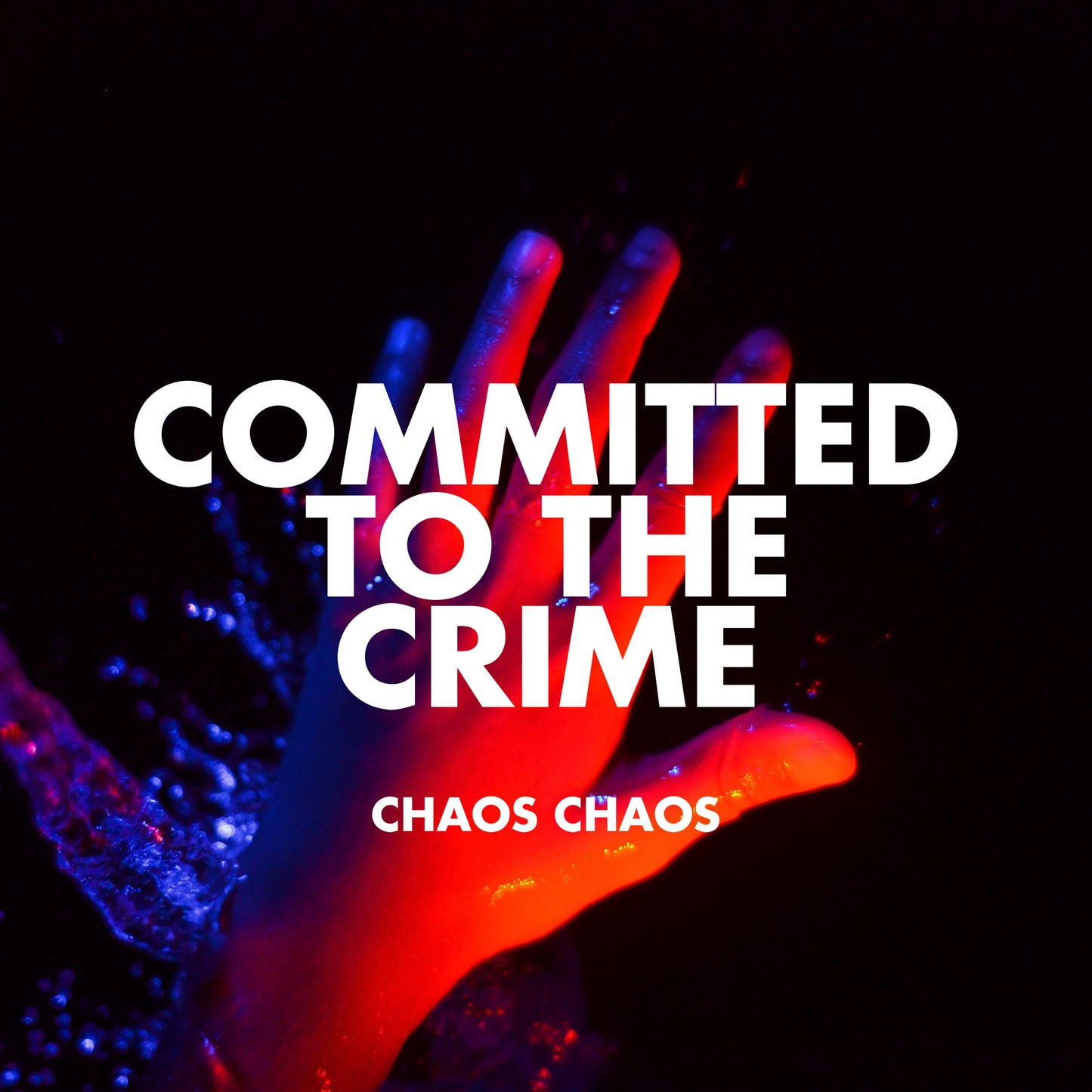 Chaos Chaos - Comitted to the Crime