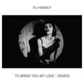 PJ Harvey — To Bring You My Love - Demos