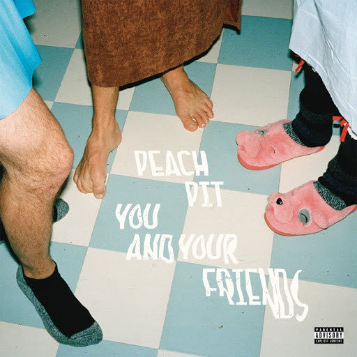 Peach Pit — You And Your Friends 