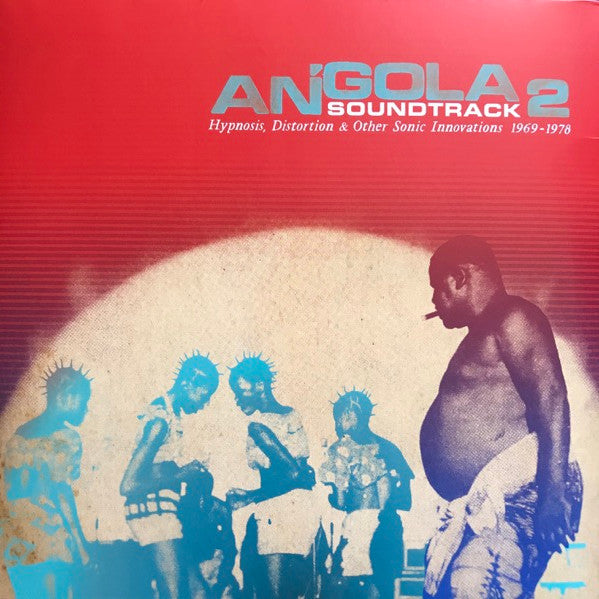 Various — Angola Soundtrack 2 - Hypnosis, Distortion & Other Sonic Innovations 1969 - 1978