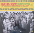 Various — North African Rare Groove (Rare Funky Songs From Algeria, Moroco, Lybia & Tunisia)