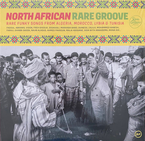 Various — North African Rare Groove (Rare Funky Songs From Algeria, Moroco, Lybia & Tunisia)